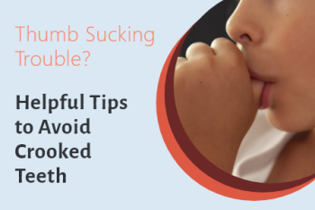 Lincoln & Grass Valley pediatric dentist, Dr. Michelle Kucera at Caring Tree Children's Dentistry explains the potential problems that can come from thumb sucking and what steps can be taking.