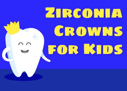 Zirconia crowns for kids