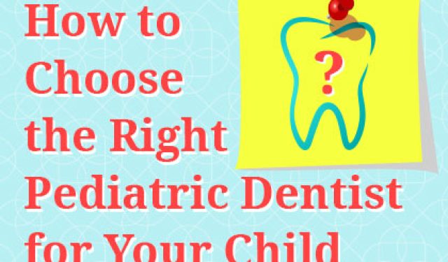 How to Choose the Right Pediatric Dentist for Your Child (featured image)