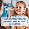 Treatment Solutions for Enamel Hypoplasia in Children (featured image)
