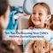 10 Tips On Ensuring Your Child’s Positive Dental Experience (featured image)