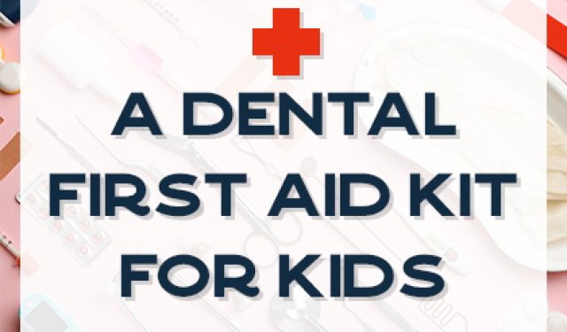 A Dental First Aid Kit for Kids (featured image)