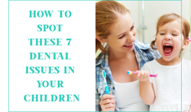 How to Spot These 7 Dental Issues in Your Children (featured image)