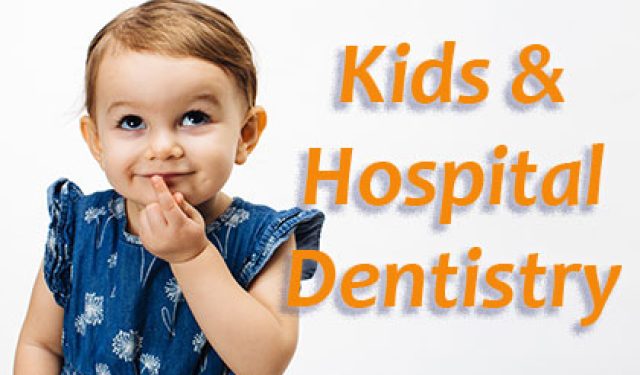 Kids & Hospital Dentistry (featured image)