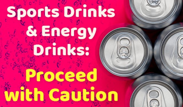 Sports Drinks & Energy Drinks: Proceed with Caution (featured image)