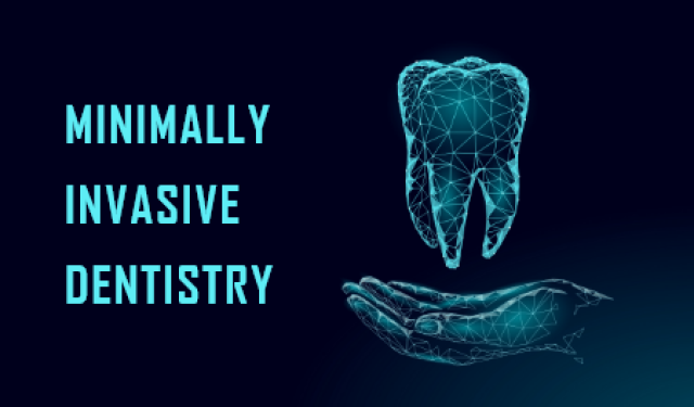 Why You Should Care About Minimally Invasive Dentistry (featured image)