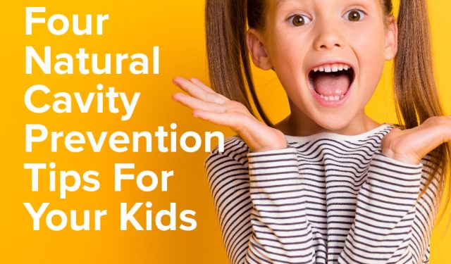 Four Natural Cavity Prevention Tips For Your Kids (featured image)