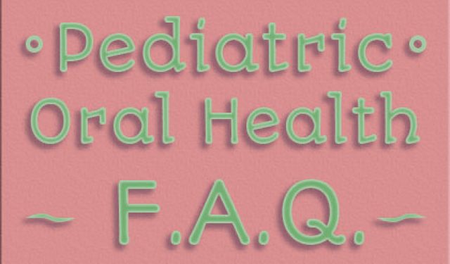 Pediatric Oral Health FAQ (featured image)