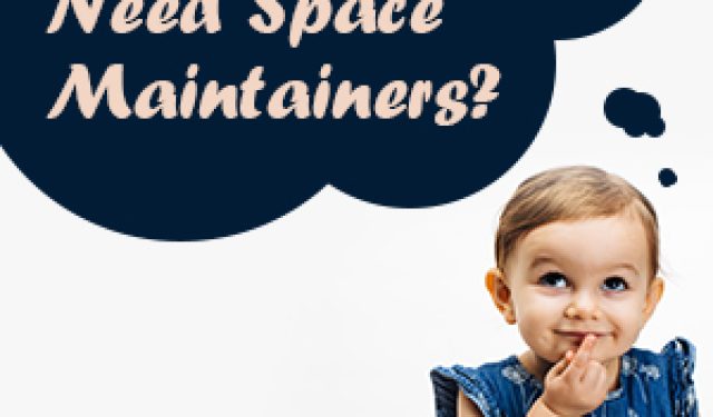 Why Do Kids Need Space Maintainers? (featured image)