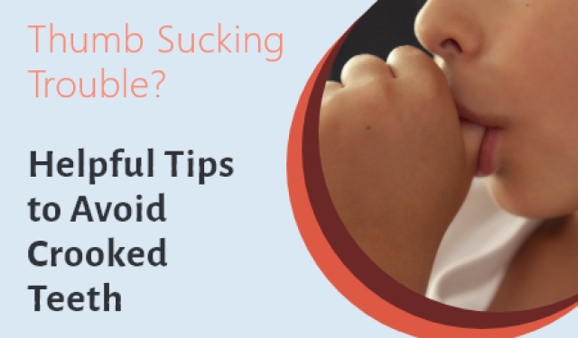 Thumb sucking Trouble? Helpful Tips to Avoid Crooked Teeth (featured image)