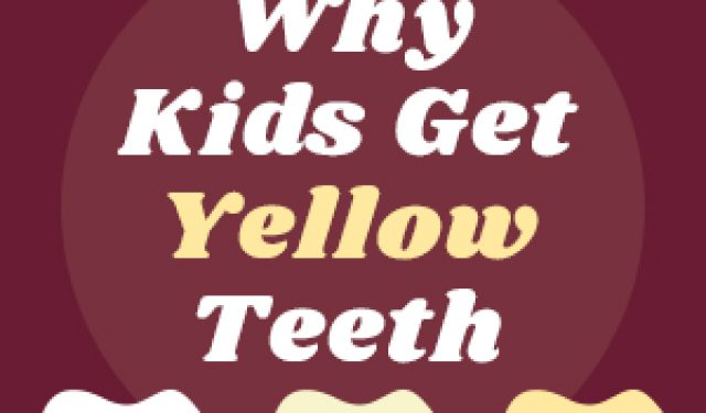 Why Kids Get Yellow Teeth (featured image)